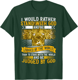 I Would Rather Stand With God, Faith In Jesus & Christian T-Shirt - T-Shirt | Forest