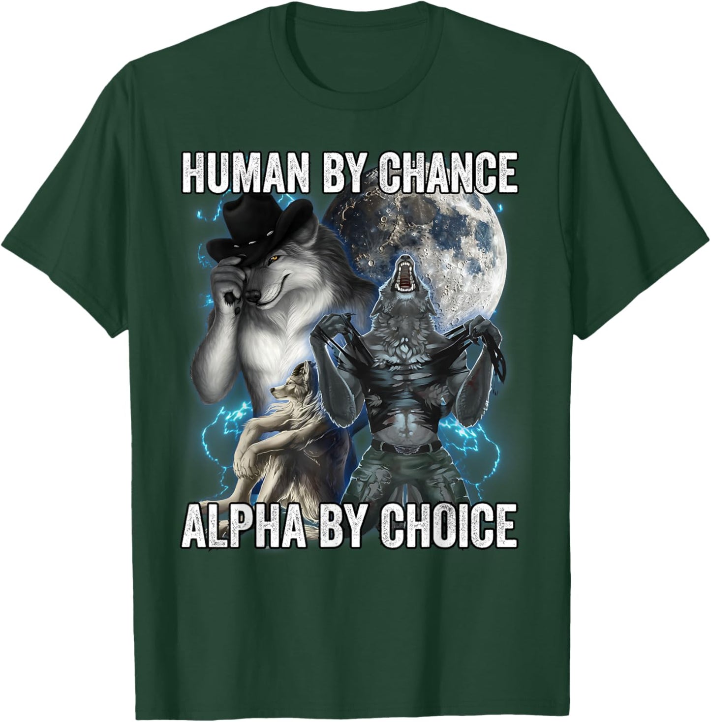 Human By Chance Alpha By Choice T-Shirt - T-Shirt | Forest