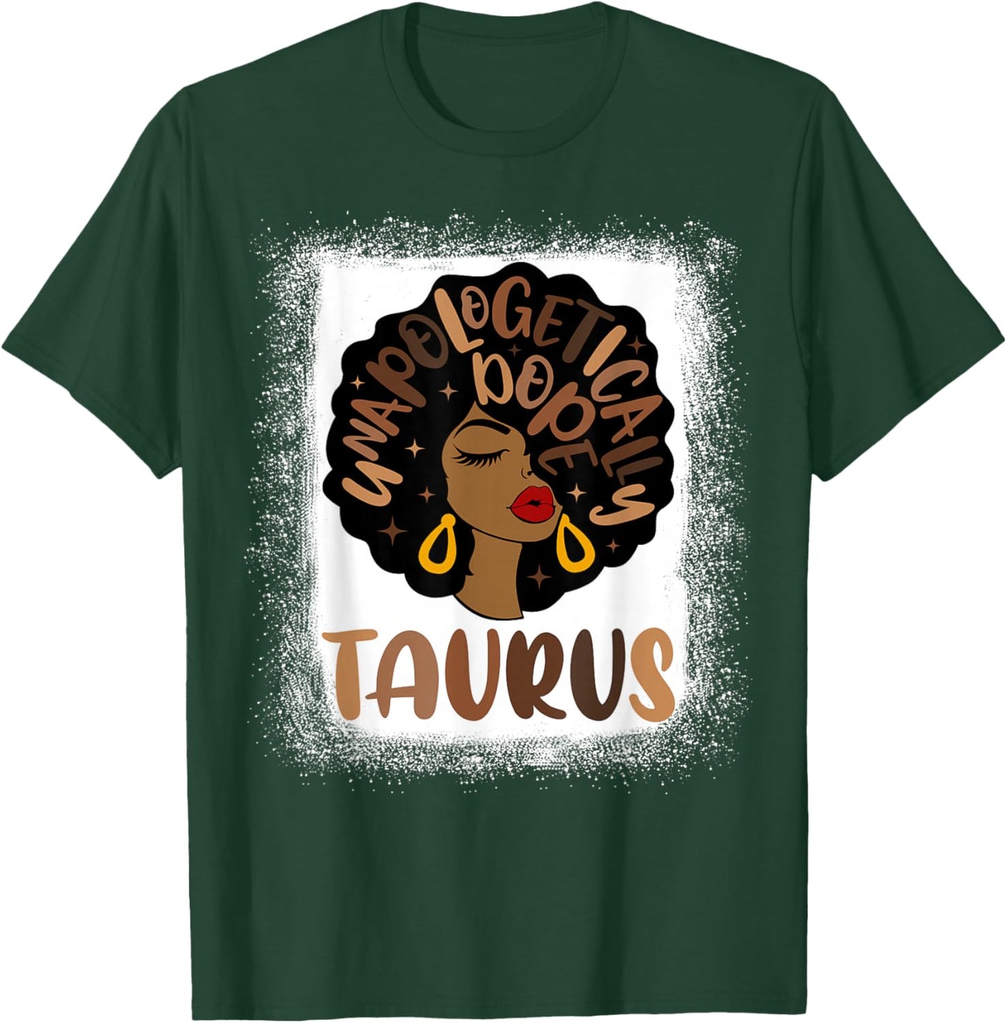 Unapologetically Dope Taurus Bleached Black Woman T-Shirt - T-Shirt | Forest