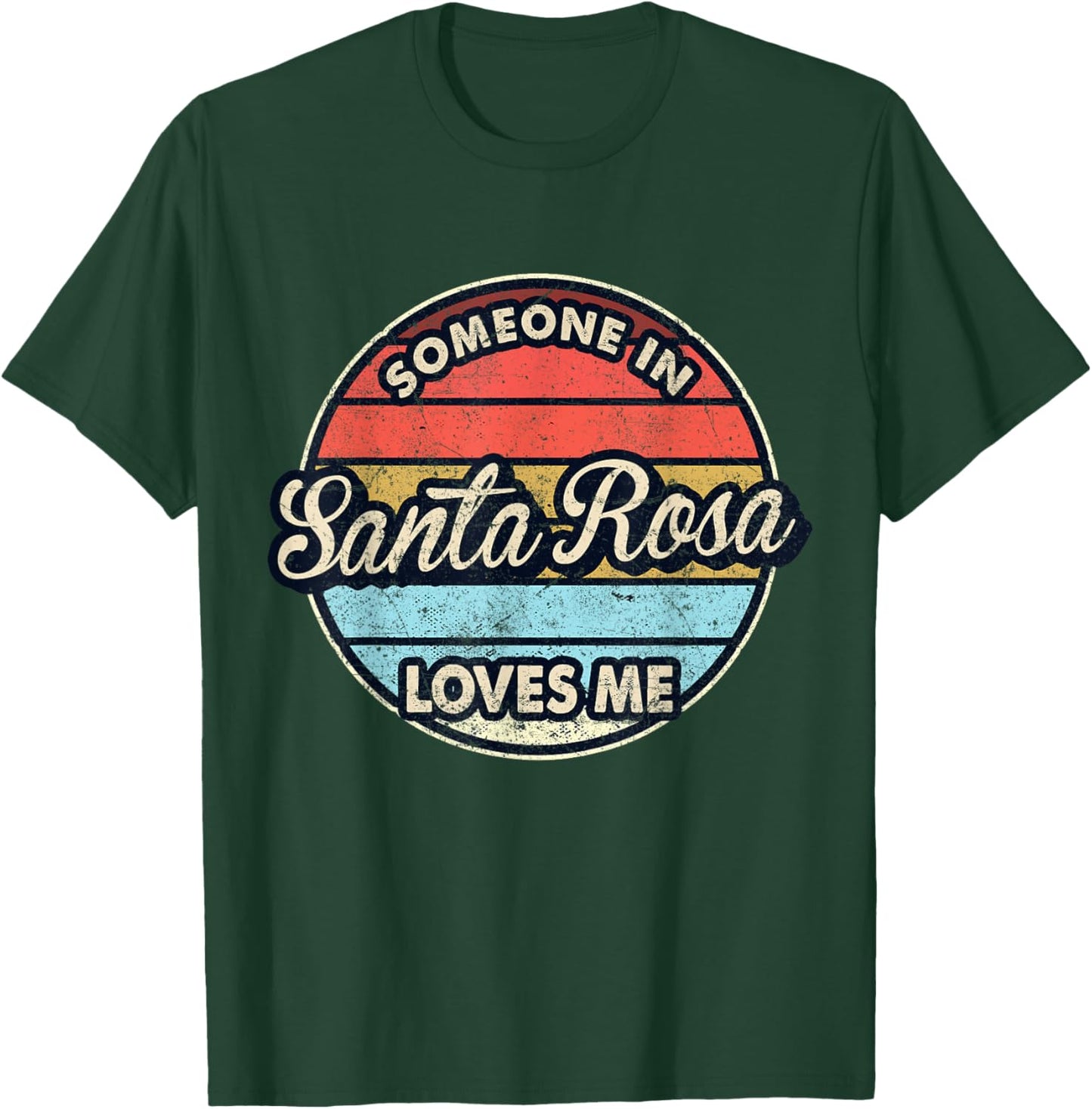Someone In Santa Rosa Loves Me City US USA T-Shirt - T-Shirt | Forest