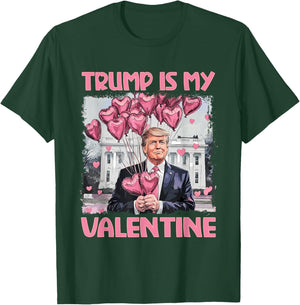 Trump Is My Valentine Shirt Trump Valentine's Day T-Shirt - T-Shirt | Forest