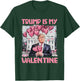 Trump Is My Valentine Shirt Trump Valentine's Day T-Shirt - T-Shirt | Forest
