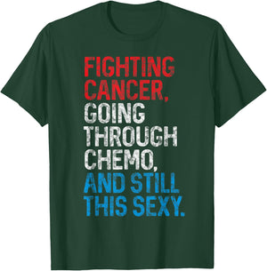 Funny Cancer Fighter Inspirational Quote Chemo Patient Gift T-Shirt - T-Shirt | Forest