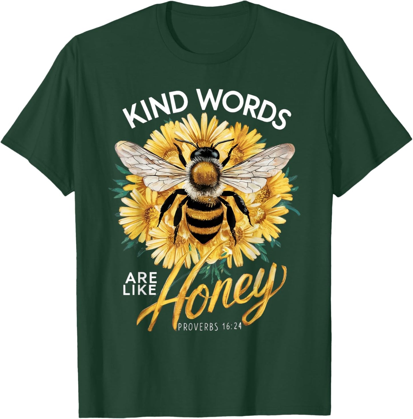 Kind Words Are Like Honey Christian Quotes Saying Love Bee T-Shirt - T-Shirt | Forest