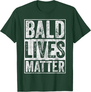 Bald Lives Matter Shirt Bald Is Beautiful Bald Head Joke T-Shirt - T-Shirt | Forest