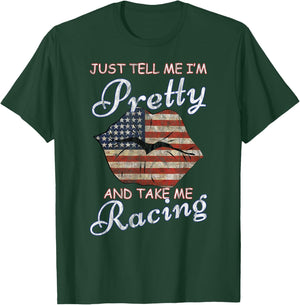 Just call me Pretty Race Girl and take me to the race T-Shirt - T-Shirt | Forest