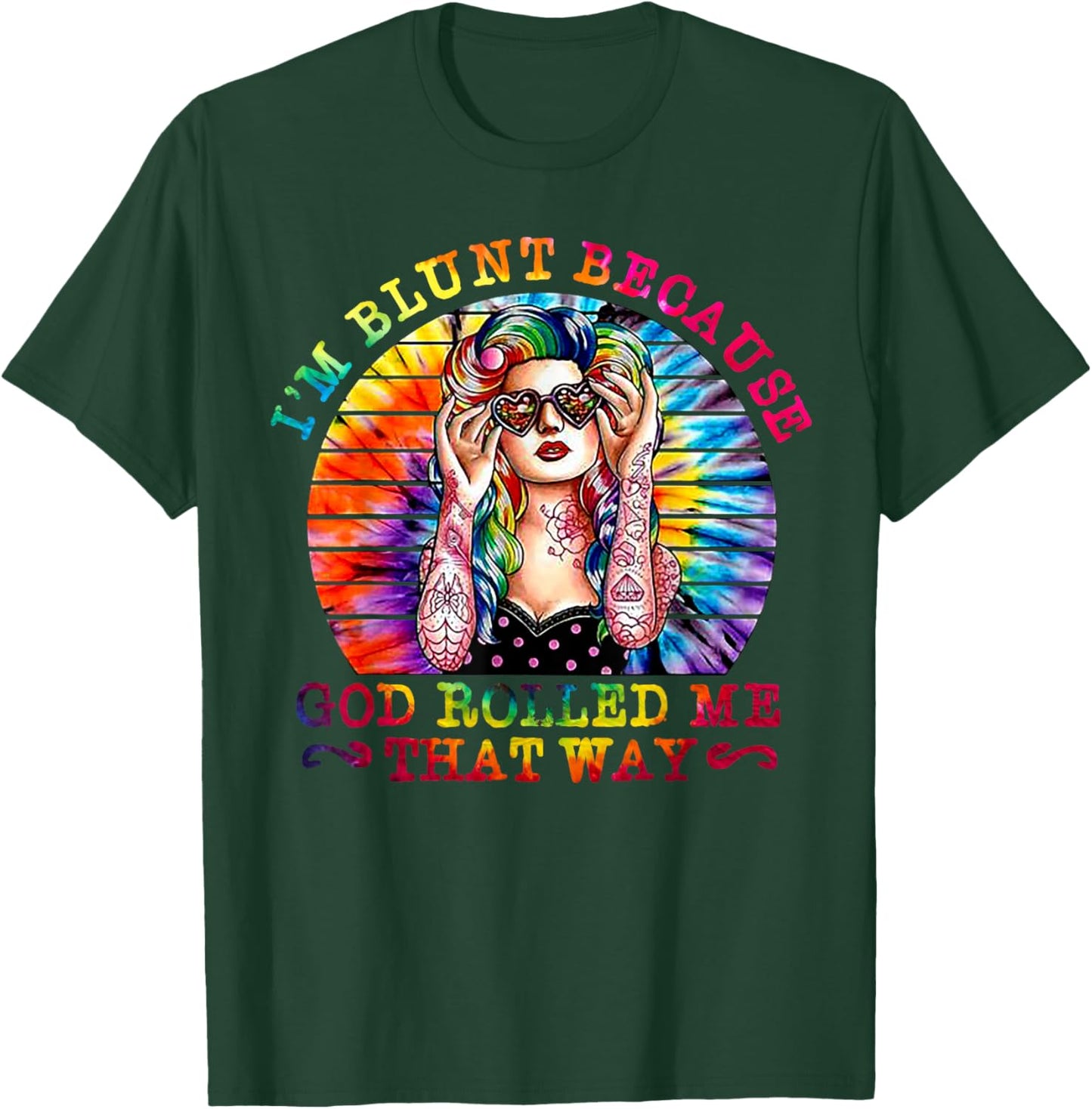 I'm Blunt Because God Rolled Me That Way Hippie T-Shirt - T-Shirt | Forest