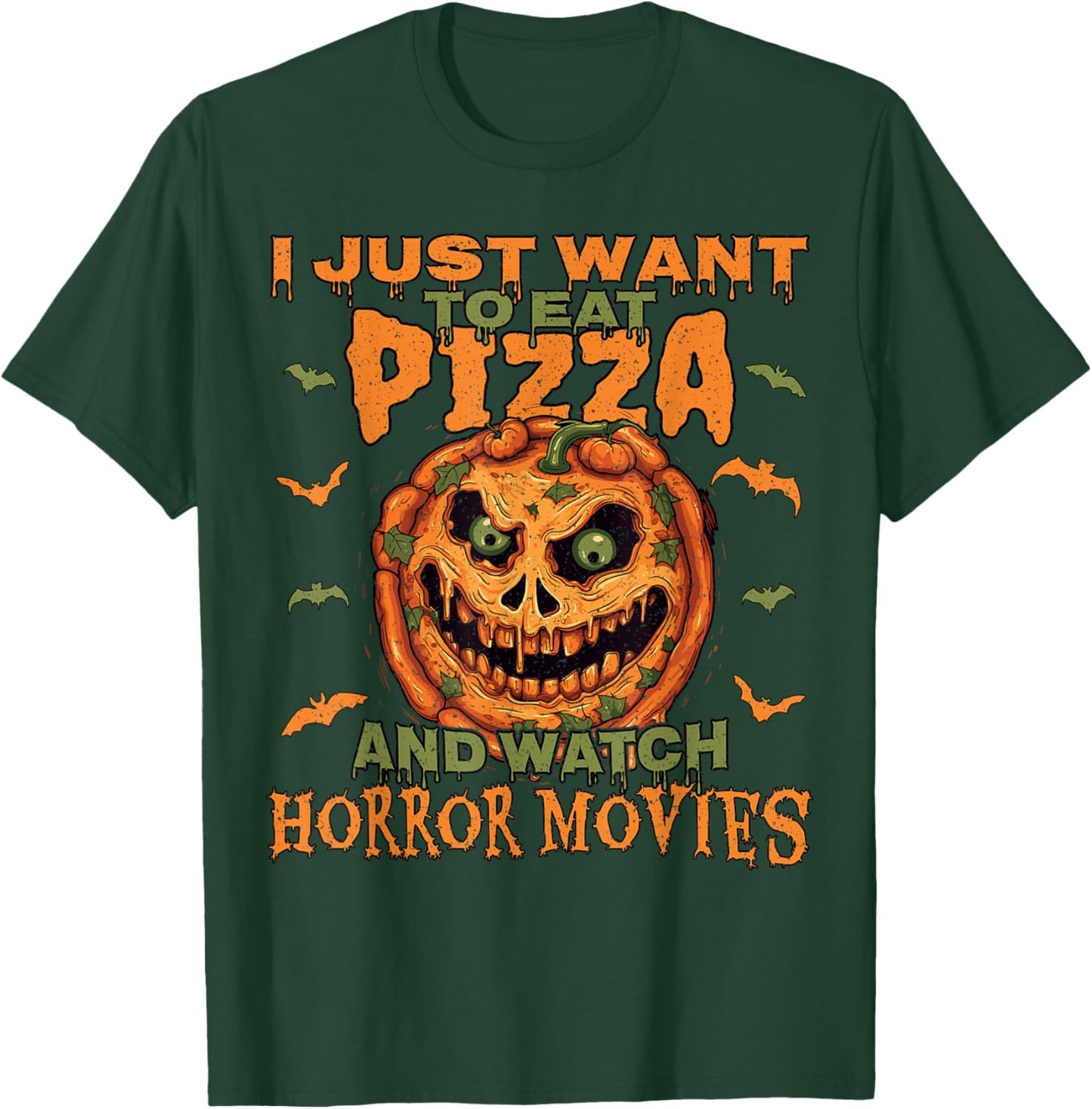 I Just Want To Eat Pizza And Watch Horror Movies, Halloween T-Shirt - T-Shirt | Forest