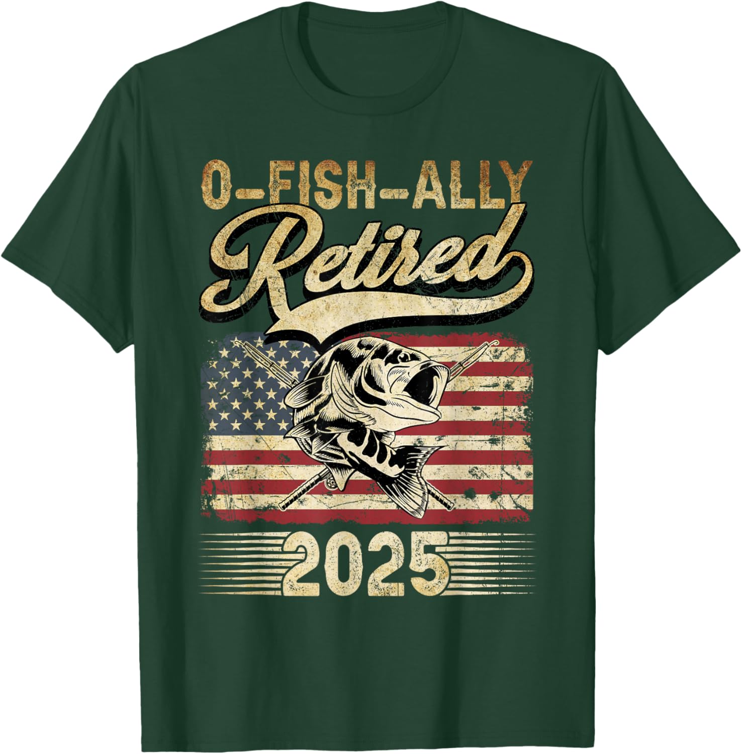 Oh Fish Ally Retired 2025 Funny Fishing Retirement Gifts Men T-Shirt - T-Shirt | Forest