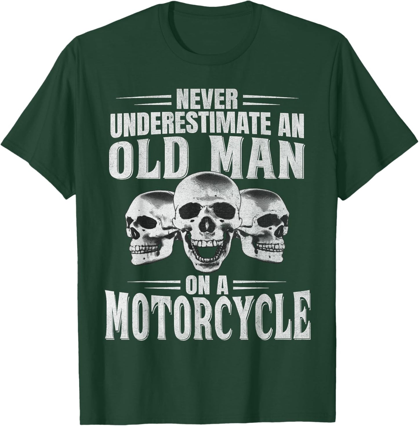 Funny Never Underestimate an Old Man on a Motorcycle Biker T-Shirt - T-Shirt | Forest