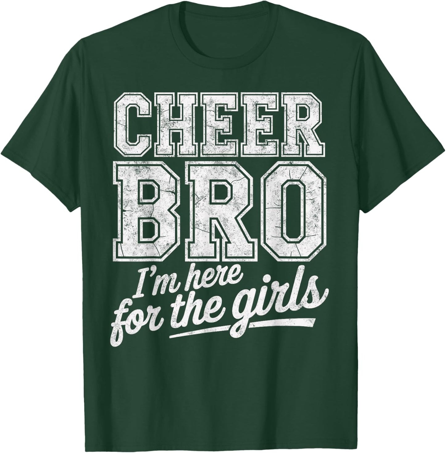 Cheer Bro Here for Girls Cheerleading Male Cheerleader T-Shirt - T-Shirt | Forest