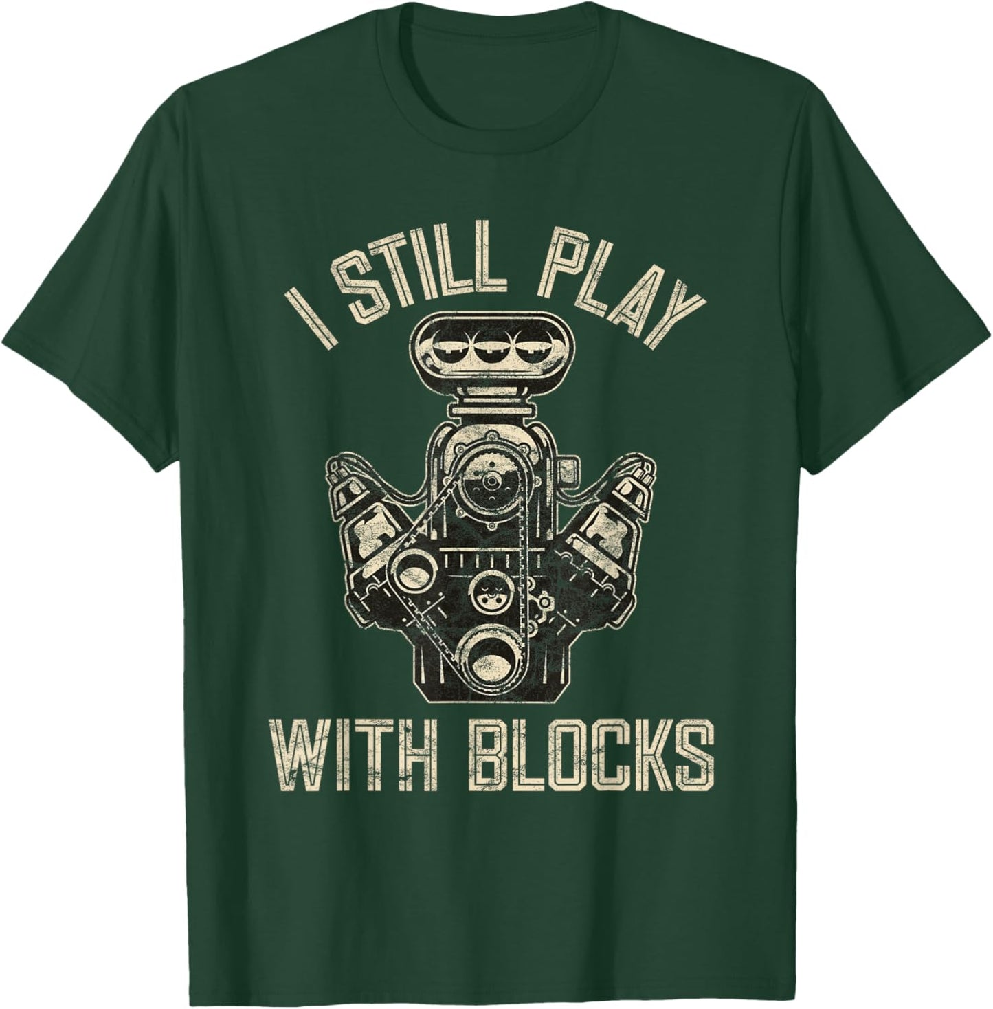 I Still Play With Blocks Racing | Maintenance Man Gift T-Shirt - T-Shirt | Forest