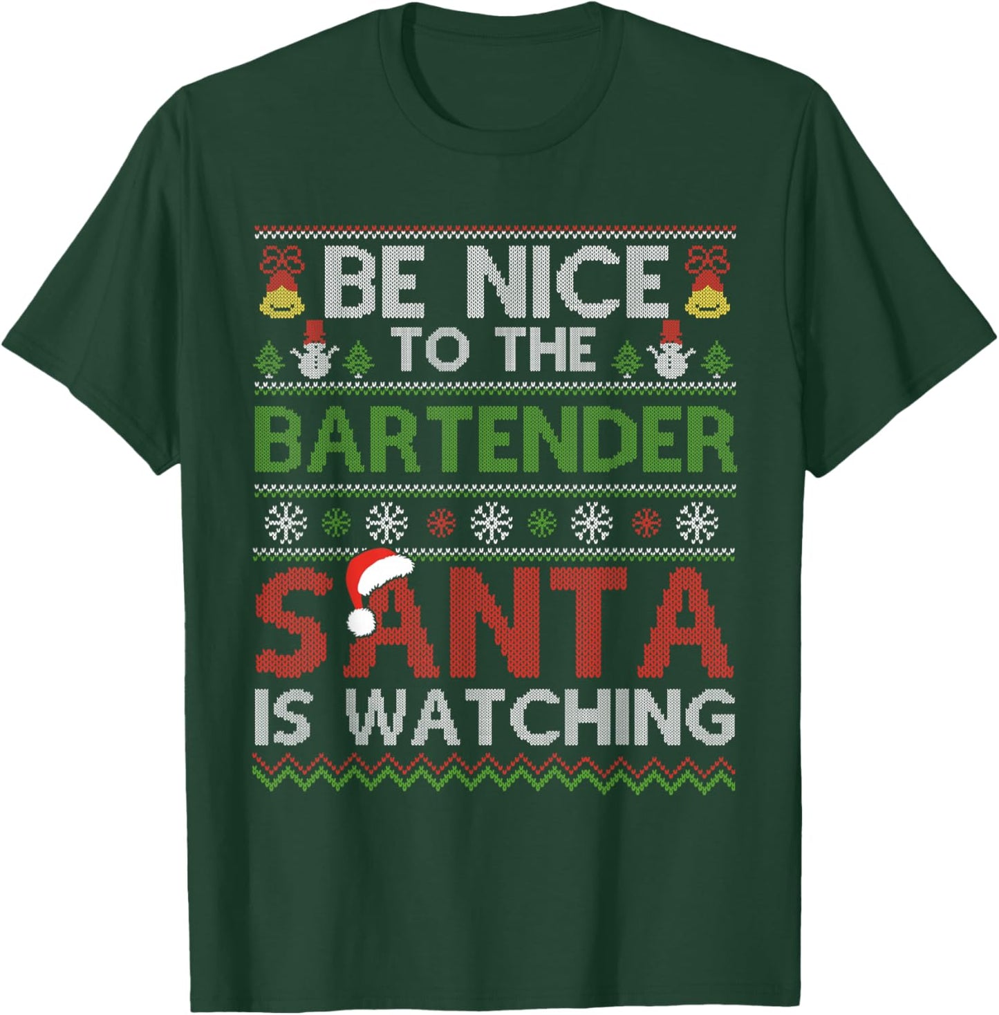 Be Nice To The Bartender Santa Is Watching Christmas Xmas T-Shirt - T-Shirt | Forest