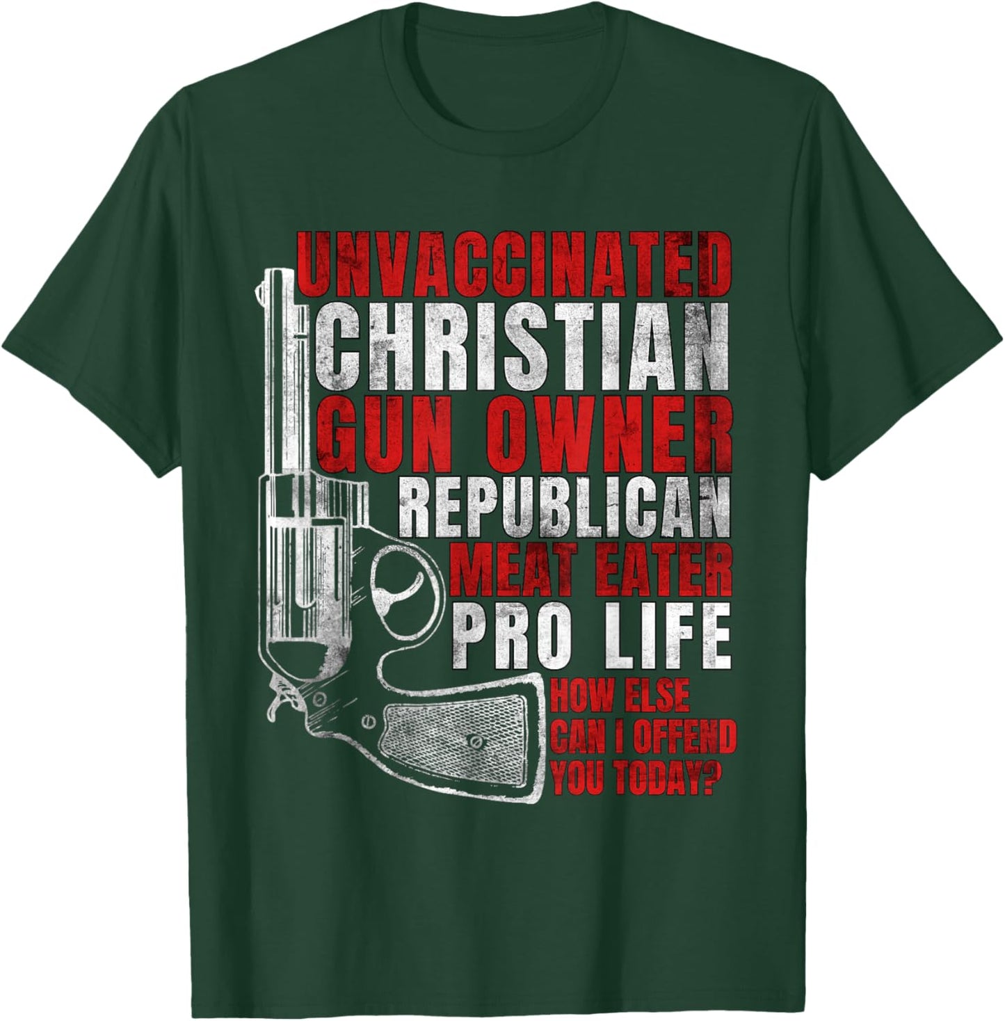 Unvaccinated Christian Gun Owner Republican Meat Eater T-Shirt - T-Shirt | Forest