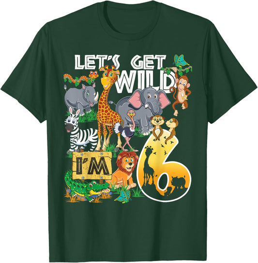 Kids Safari Zoo 6th Birthday Party Let's Get Wild I'm 6 T-Shirt - T-Shirt | Forest