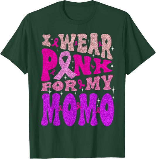Wear Pink For My Momo Breast Cancer Warrior Support Squad T-Shirt - T-Shirt | Forest