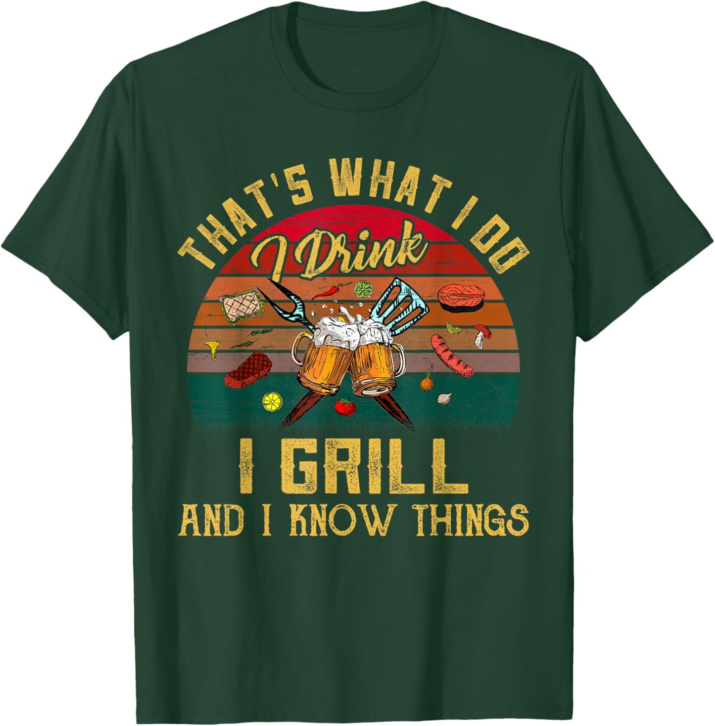 That's What I Do I Drink I Grill And I Know Things Vintage T-Shirt - T-Shirt | Forest