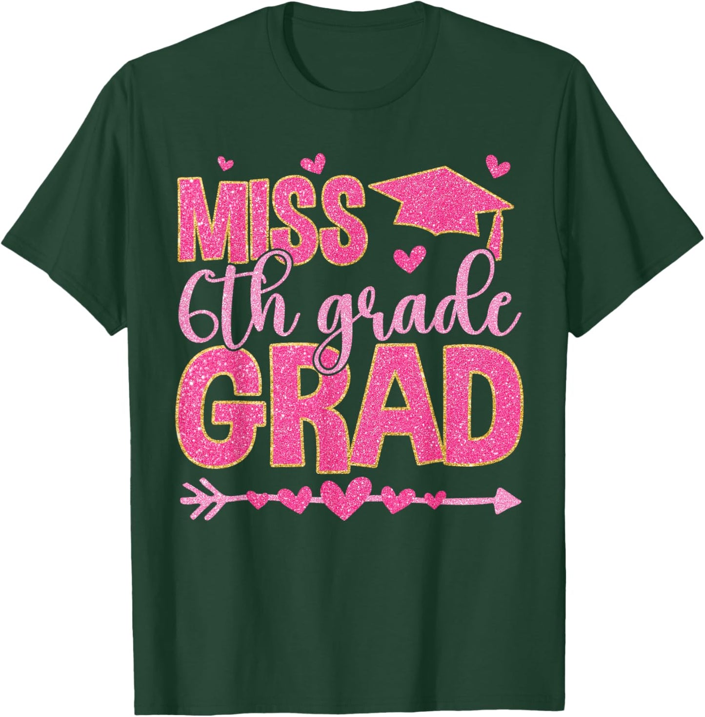 Little Miss 6th Grade Grad 2025 Sixth Grade Graduation Gift T-Shirt - T-Shirt | Forest