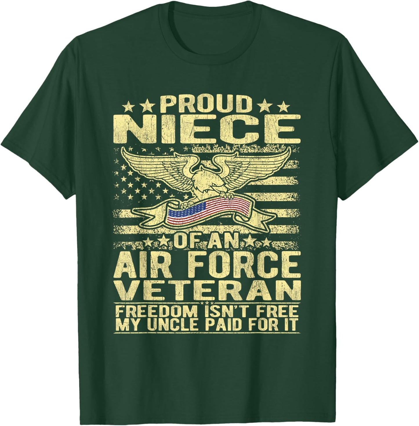 Proud Niece Of An Air Force Veteran - Freedom Isn't Free T-Shirt - T-Shirt | Forest