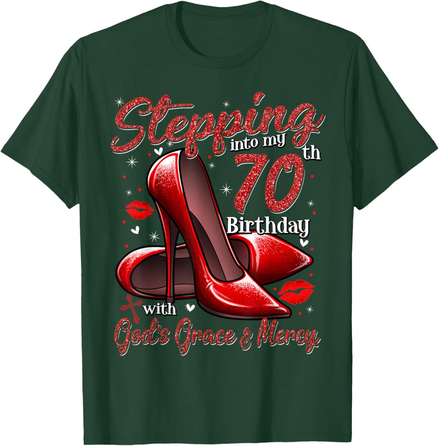 High Heels Stepping Into My 70th Birthday 70 and Fabulous T-Shirt - T-Shirt | Forest