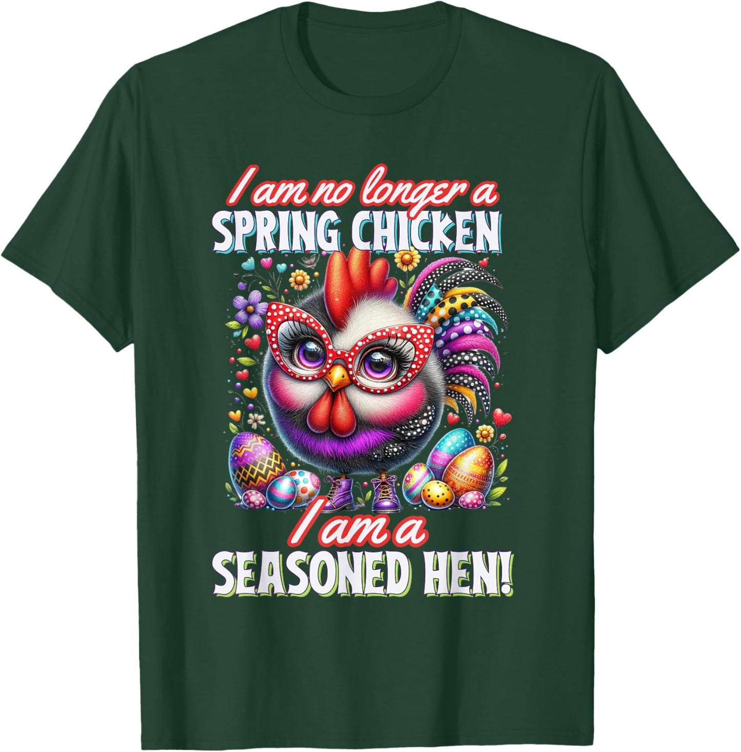Crazy Chicken Lady Not a Spring Chicken Easter Seasoned Hen , Small T-Shirt - T-Shirt | Forest