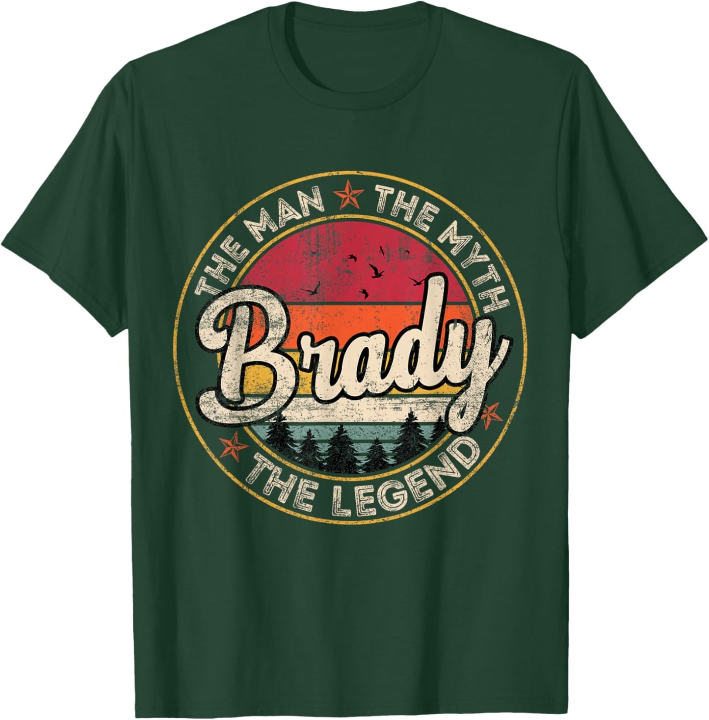 Brady The Man The Myth The Legend Personalized Name T-Shirt - T-Shirt | Forest