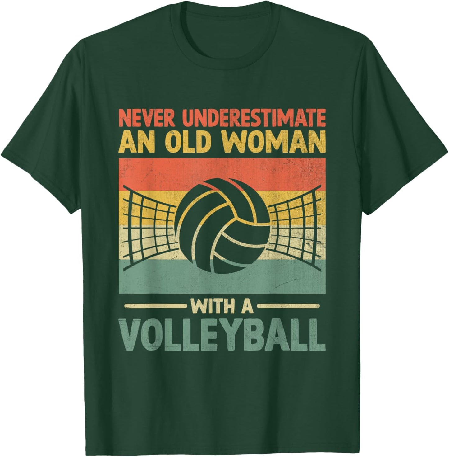 Never Underestimate An Old Woman With A Volleyball T-Shirt - T-Shirt | Forest