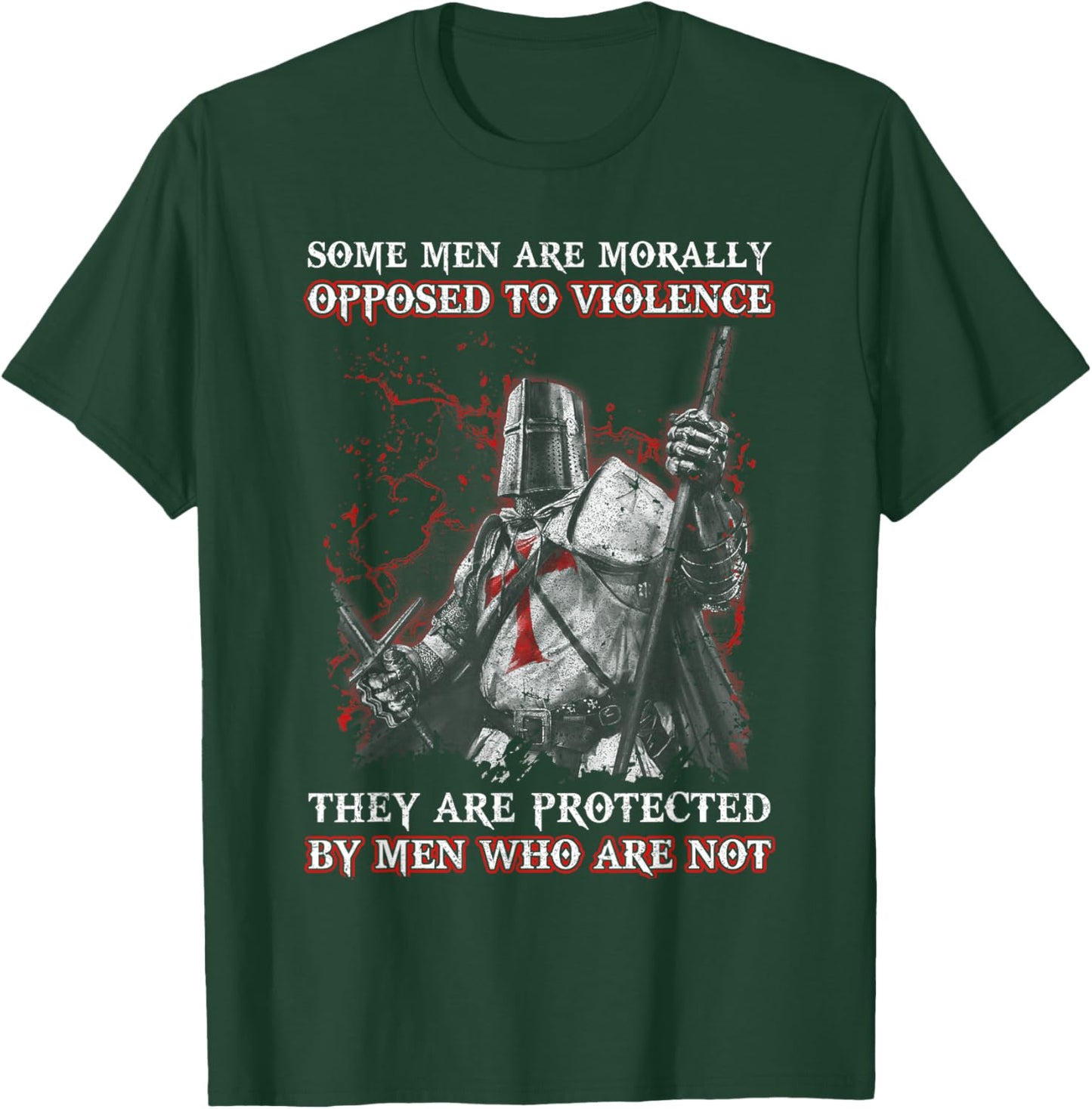 Knight Templar Men Opposed To Violence They Are Protected By T-Shirt - T-Shirt | Forest