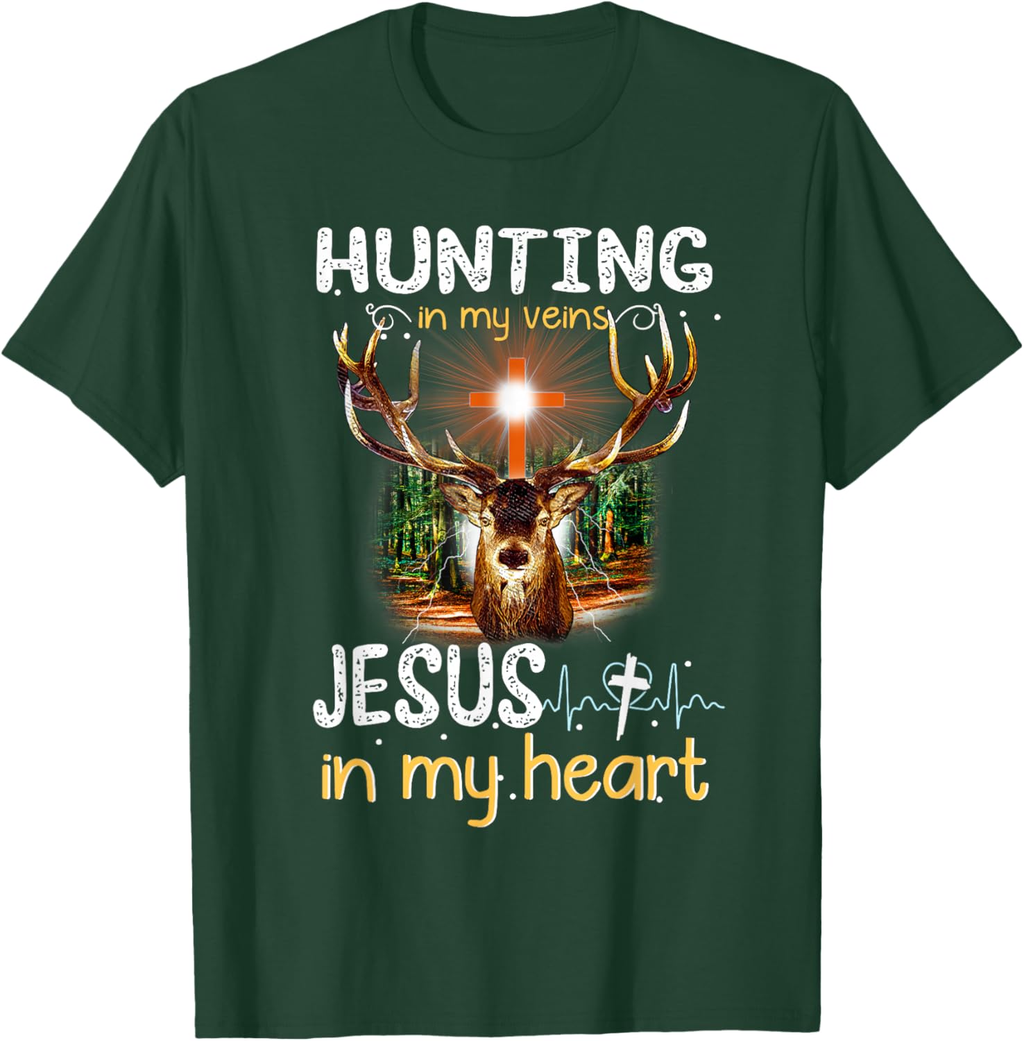 I've Got Hunting In My Veins And Jesus In My Heart T-Shirt - T-Shirt | Forest