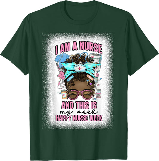 I Am A Nurse And This Is My Week Messy Bun Nurse Week 2025 T-Shirt - T-Shirt | Forest