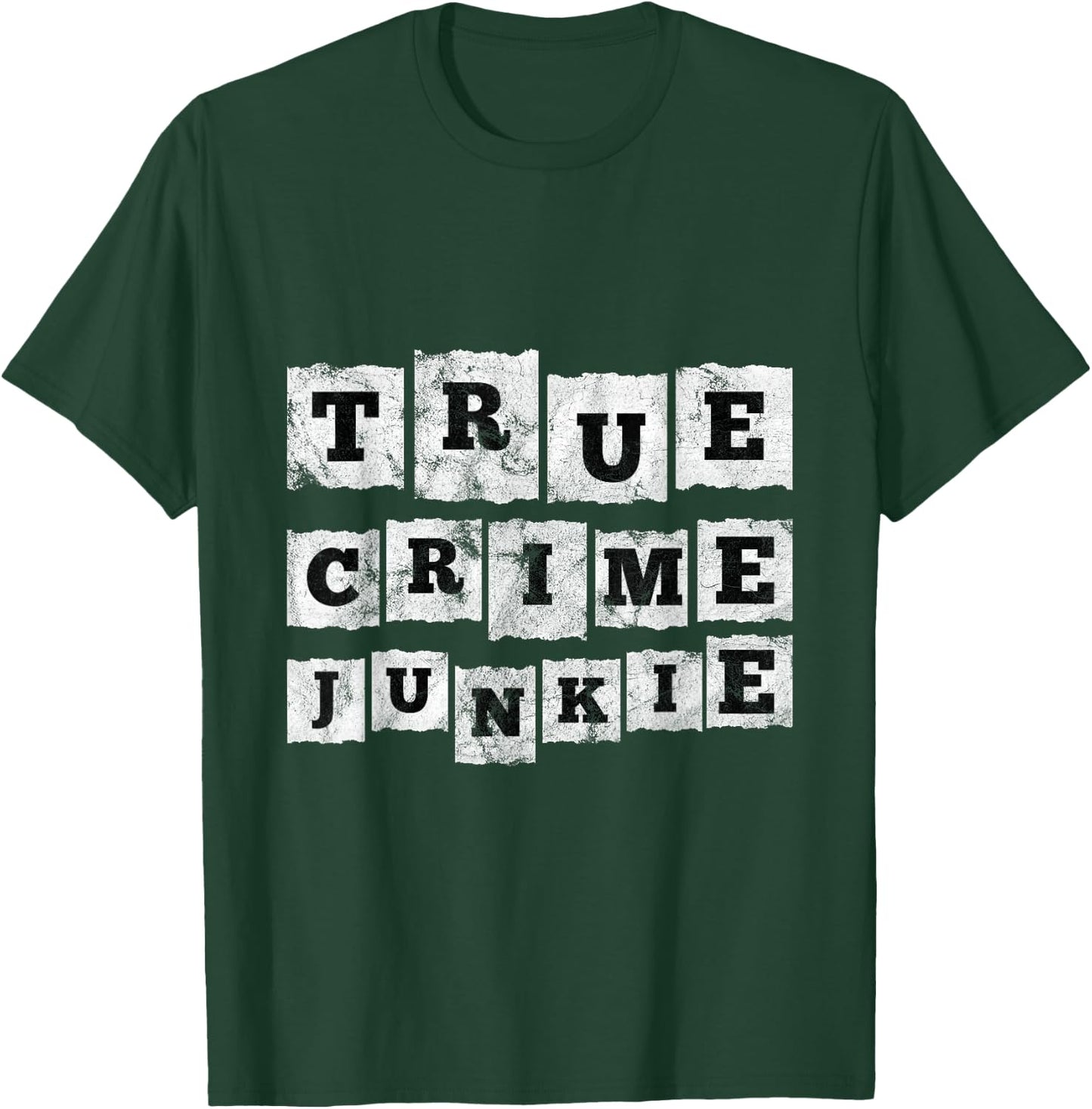 True Crime Junkie Lover Gift T-Shirt - T-Shirt | Forest