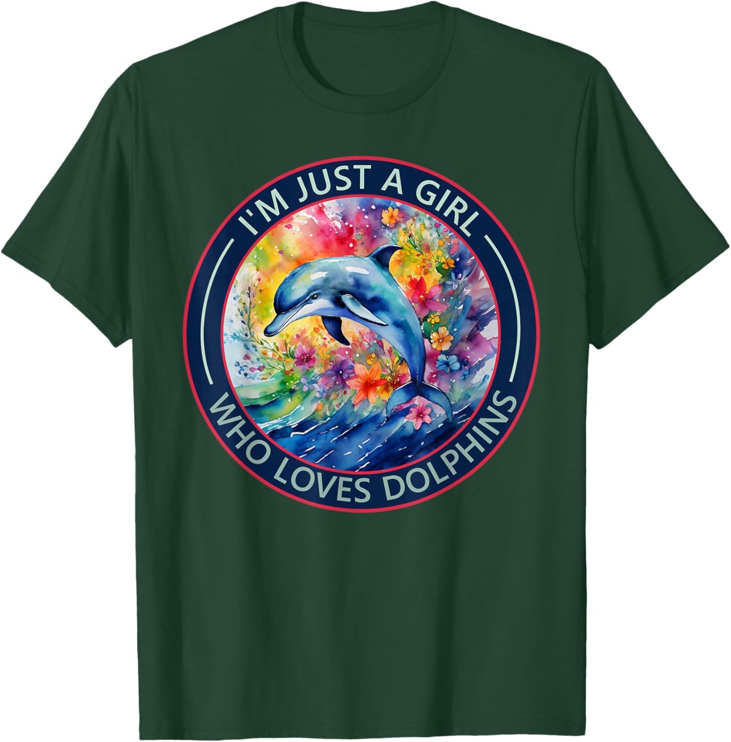 I'm Just a Girl Who Loves Dolphins T-Shirt - T-Shirt | Forest