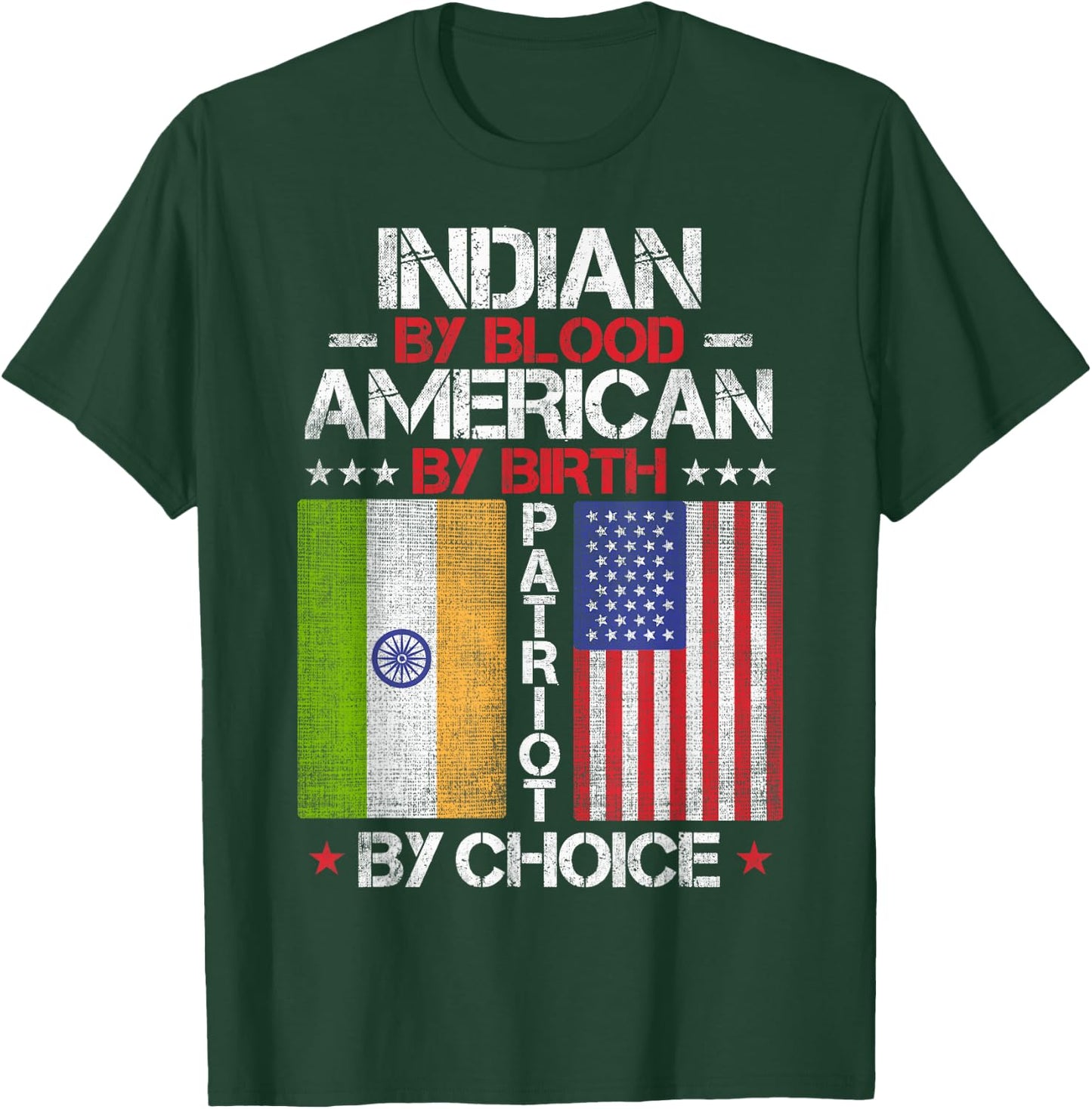 Indian By Blood American By Birth Patriot By Choice T-Shirt - T-Shirt | Forest