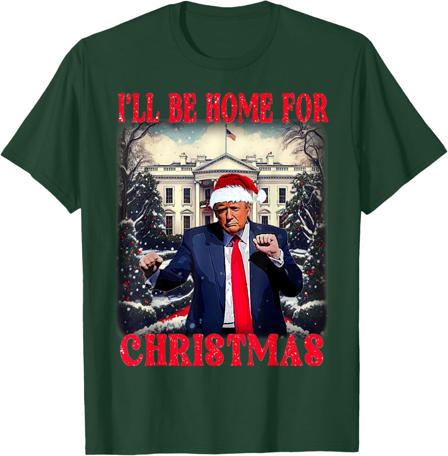 Dancing Funny Humorous Trump I’ll Be Home for Christmas Ugly T-Shirt - T-Shirt | Forest