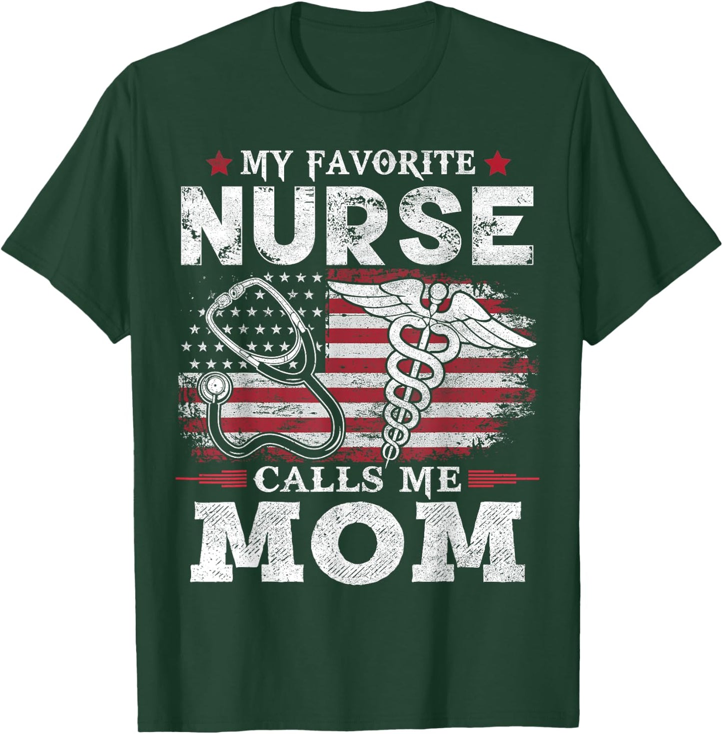 My Favorite Nurse Calls Me Mom USA Flag Mother's Day T-Shirt - T-Shirt | Forest