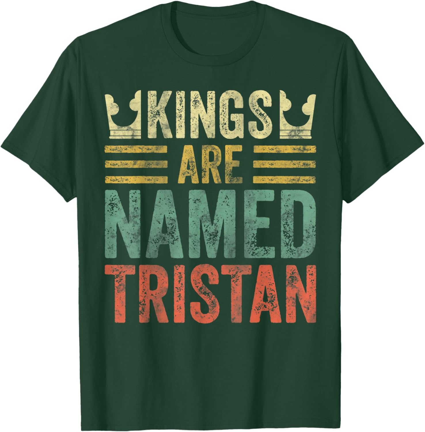 Kings Are Named Tristan Shirt Funny Personalized Name T-Shirt - T-Shirt | Forest