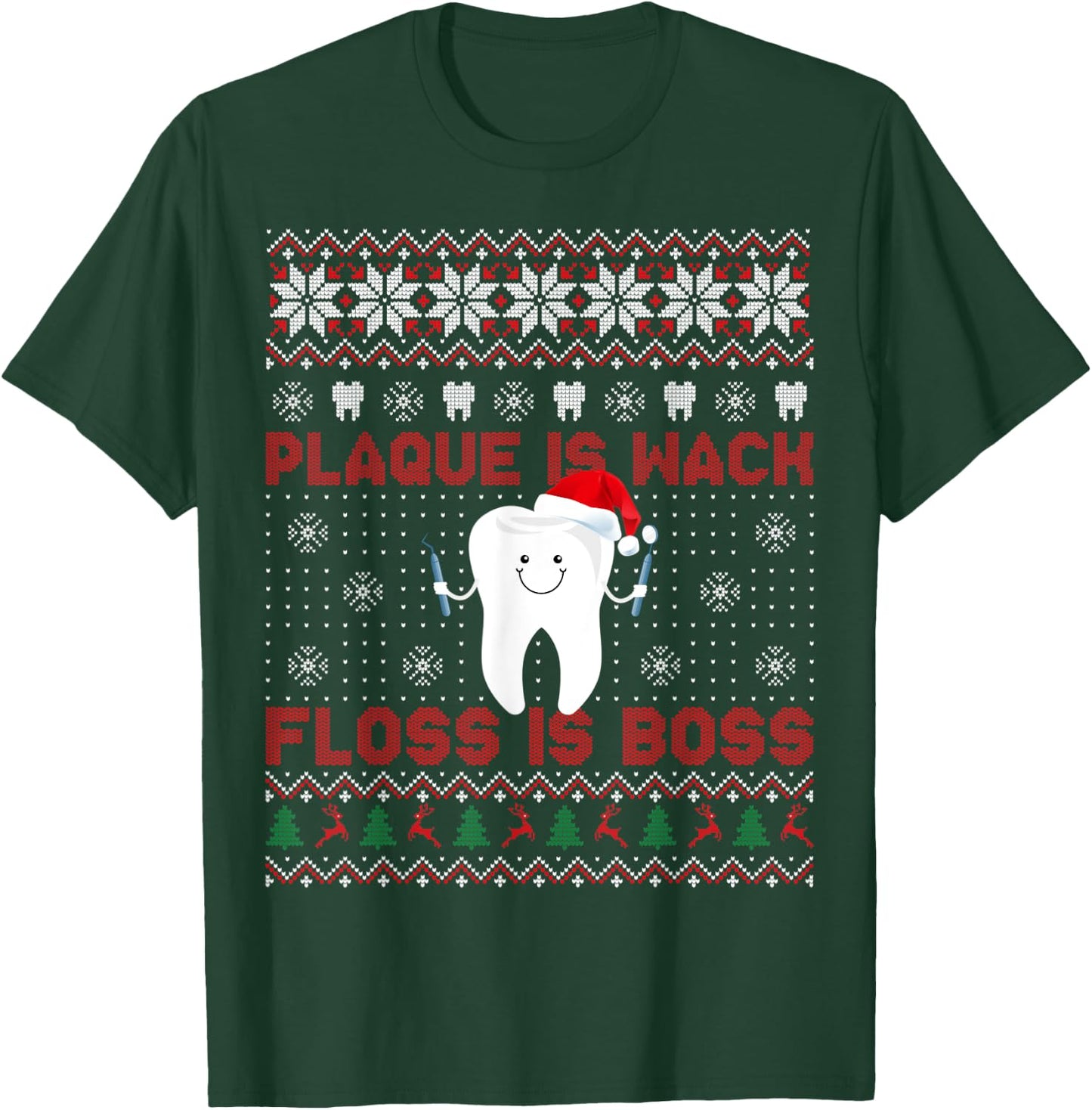 Dentist Plaque Is Wack Floss Is Boss Ugly Christmas T-Shirt - T-Shirt | Forest