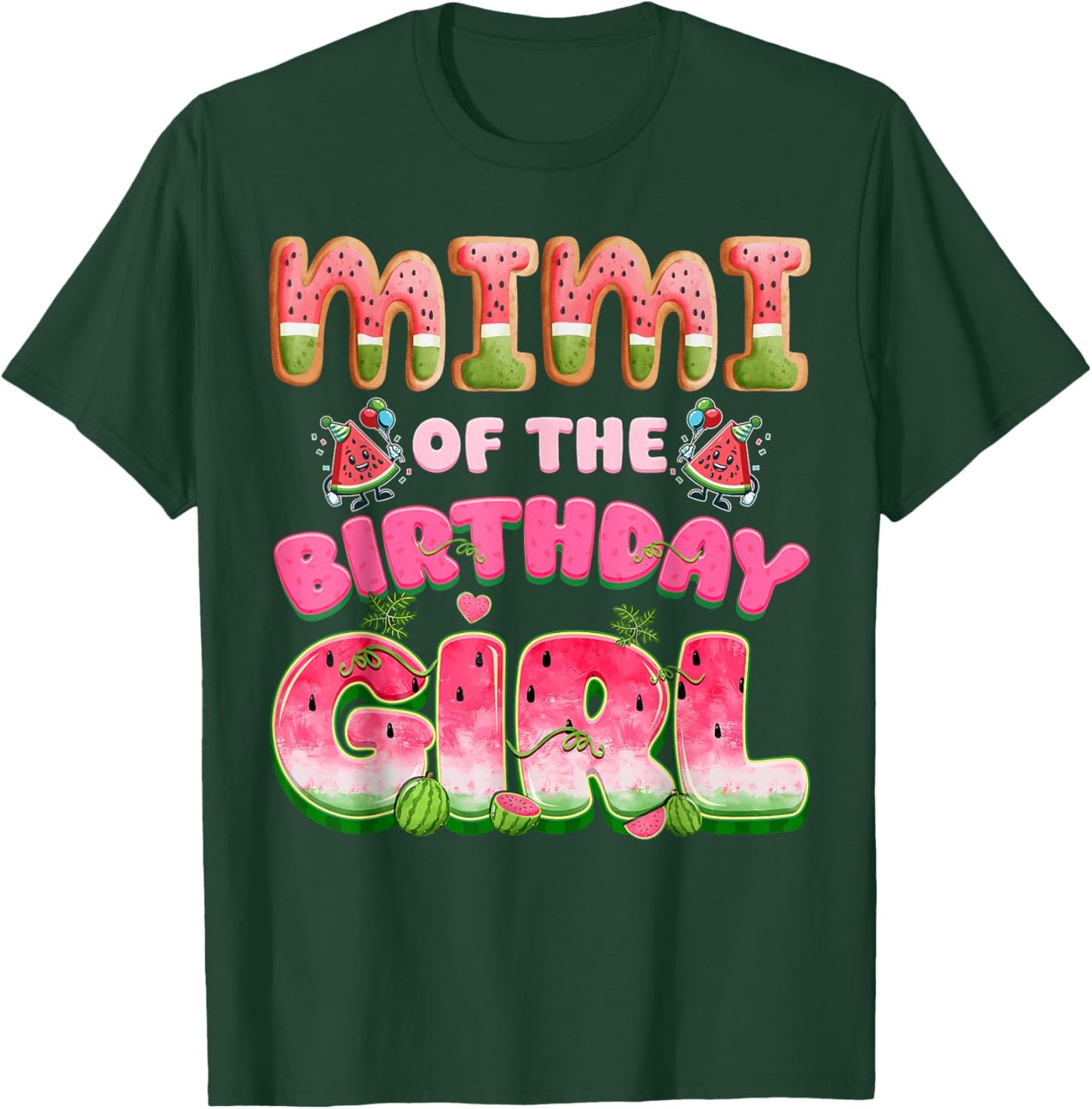 Mimi of The Birthday Girl One in A Melon Watermelon Family T-Shirt - T-Shirt | Forest