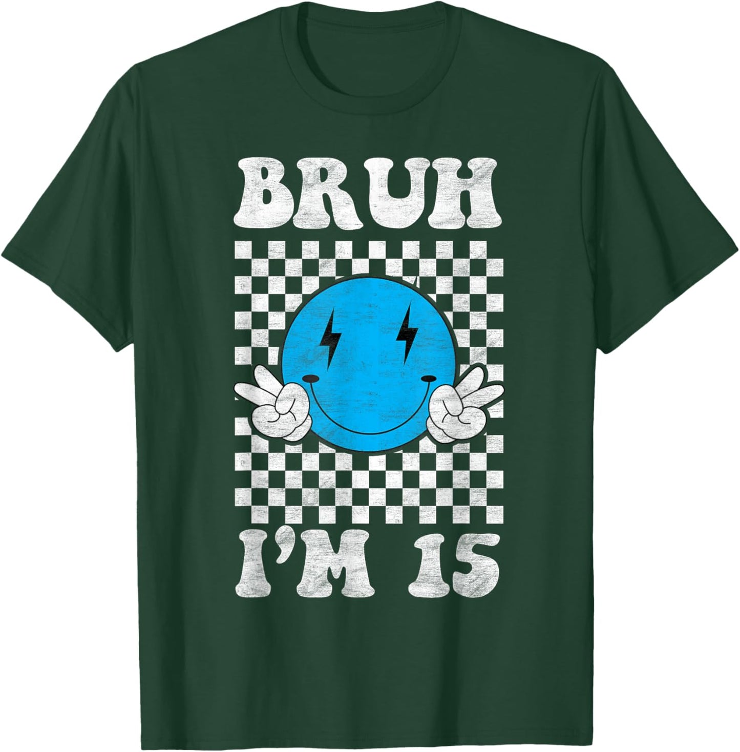 Bruh I'm 15 It's My 15th Birthday 15 Year Old Birthday T-Shirt - T-Shirt | Forest