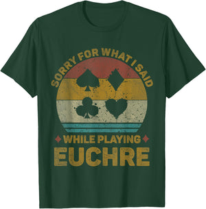 Vintage Sorry for What I Said While Playing Euchre Card Game T-Shirt - T-Shirt | Forest
