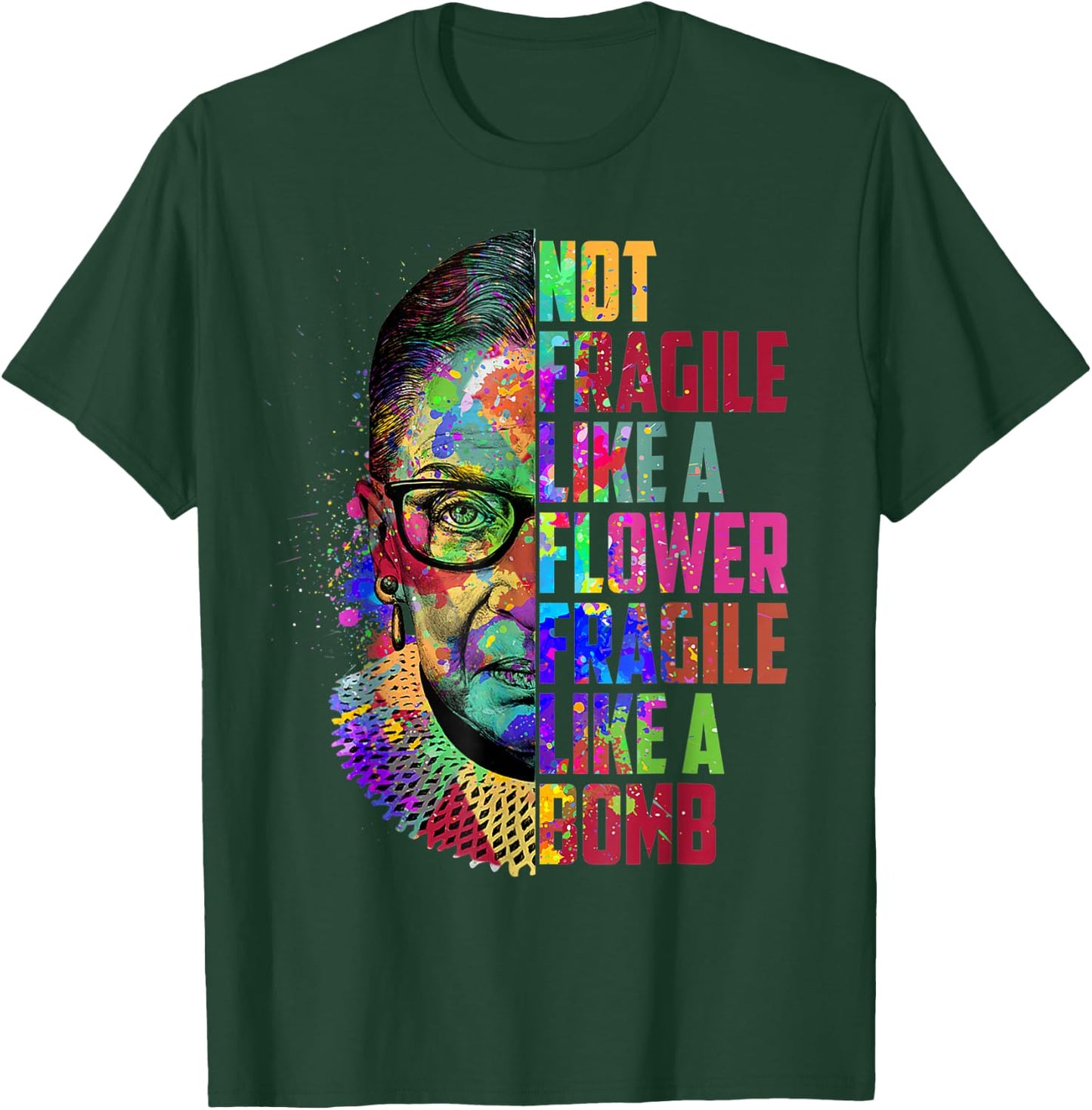 Notorious RBG Ruth Bader Ginsburg Not Fragile Like a Flower T-Shirt - T-Shirt | Forest