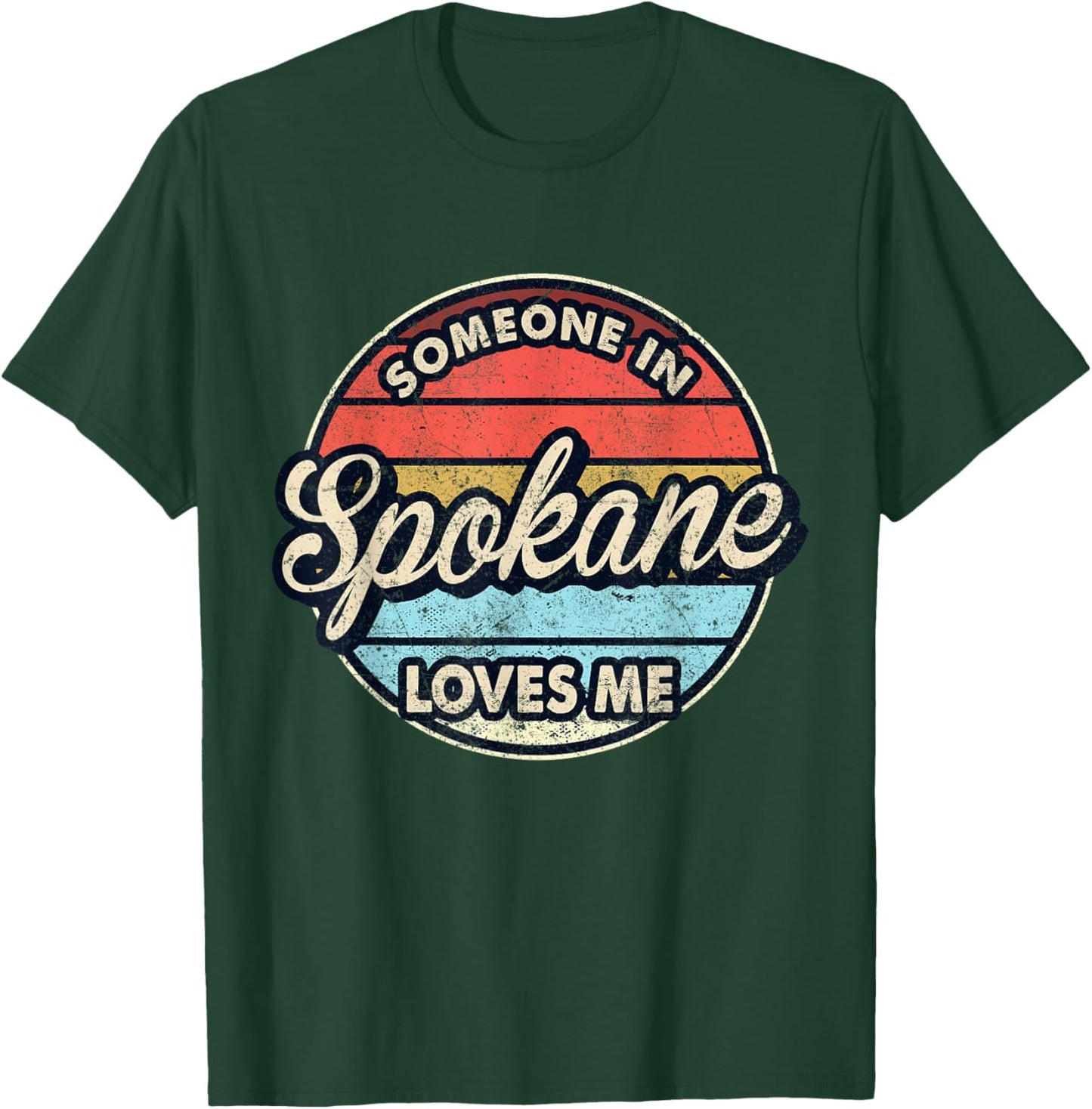 Someone In Spokane Loves Me City US USA T-Shirt - T-Shirt | Forest