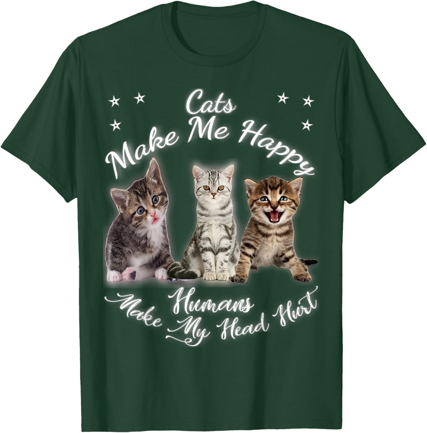 Cats Make Me Happy Humans Make My Head Hurt Meow kitty T-Shirt - T-Shirt | Forest