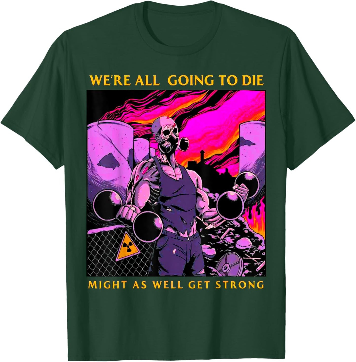 Might As Well Get Strong Weightlifting Bodybuilding Fitness T-Shirt - T-Shirt | Forest