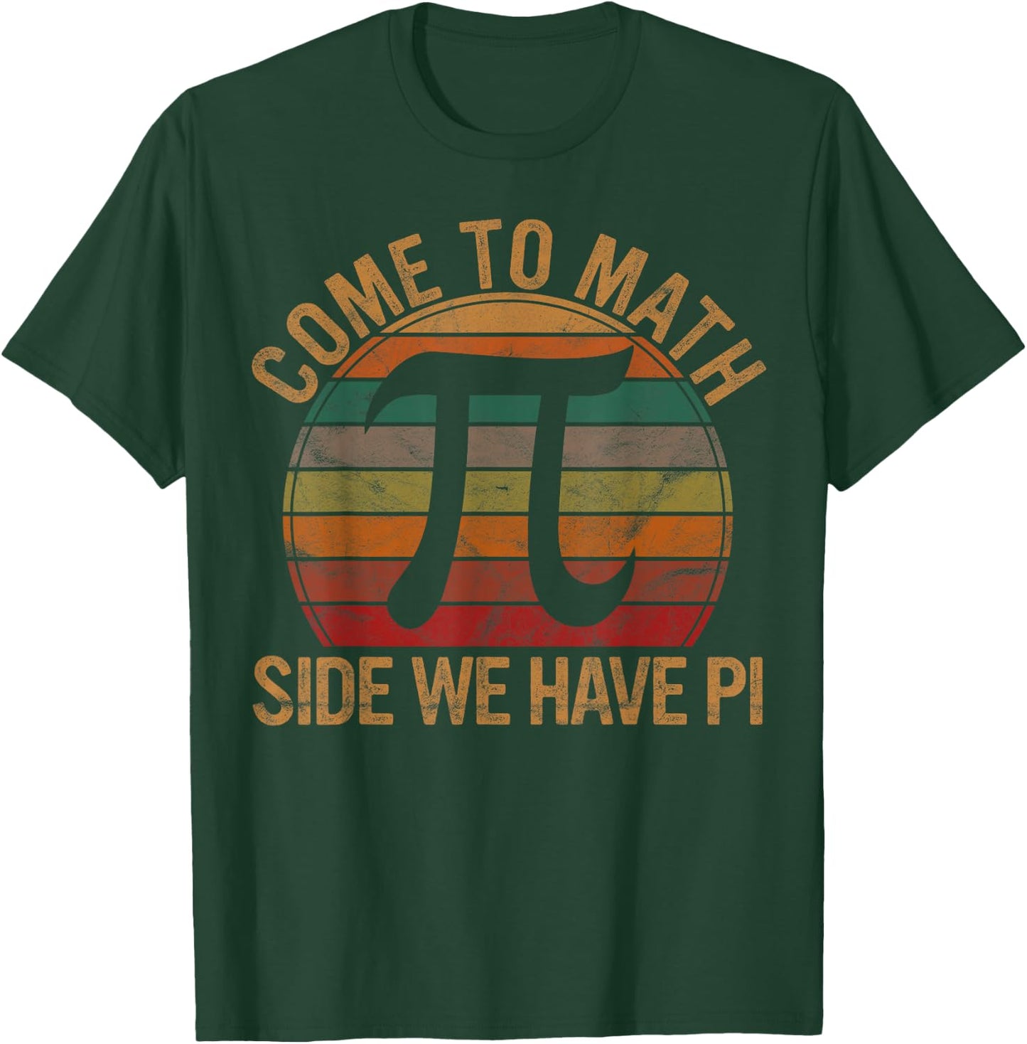 Come to Math Side We Have Pi Gift Math Teacher Geek Pi Day Women Girls Kids T-Shirt - T-Shirt | Forest