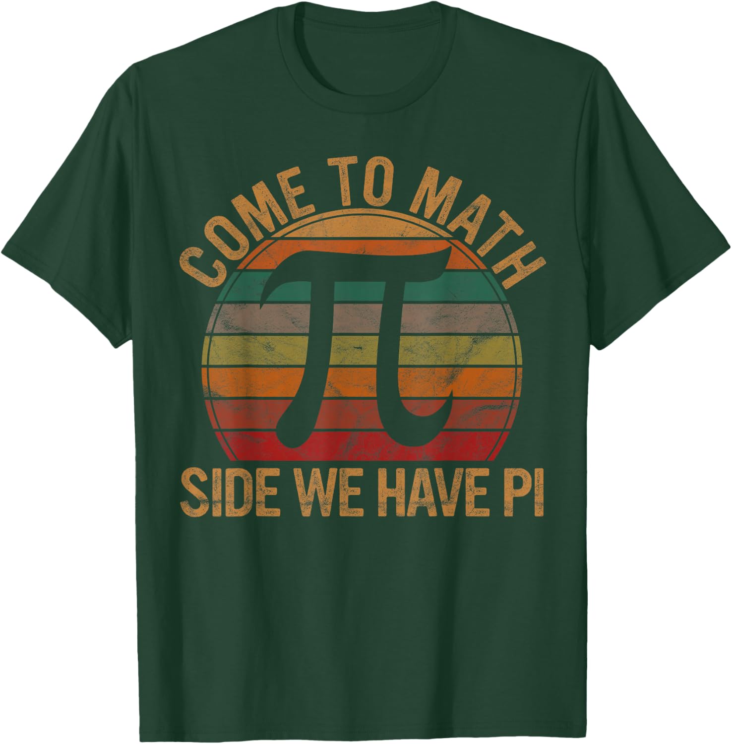 Come to Math Side We Have Pi Gift Math Teacher Geek Pi Day Women Girls Kids T-Shirt - T-Shirt | Forest