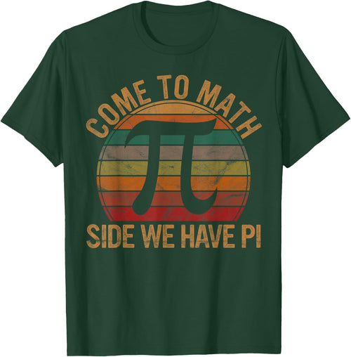 Come to Math Side We Have Pi Gift Math Teacher Geek Pi Day Women Girls Kids