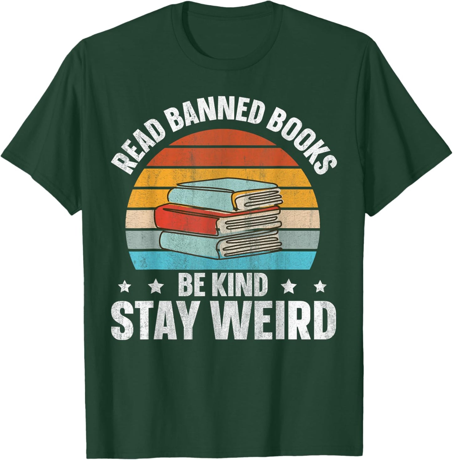 Read Banned Books Be Kind Stay Weird T-Shirt - T-Shirt | Forest