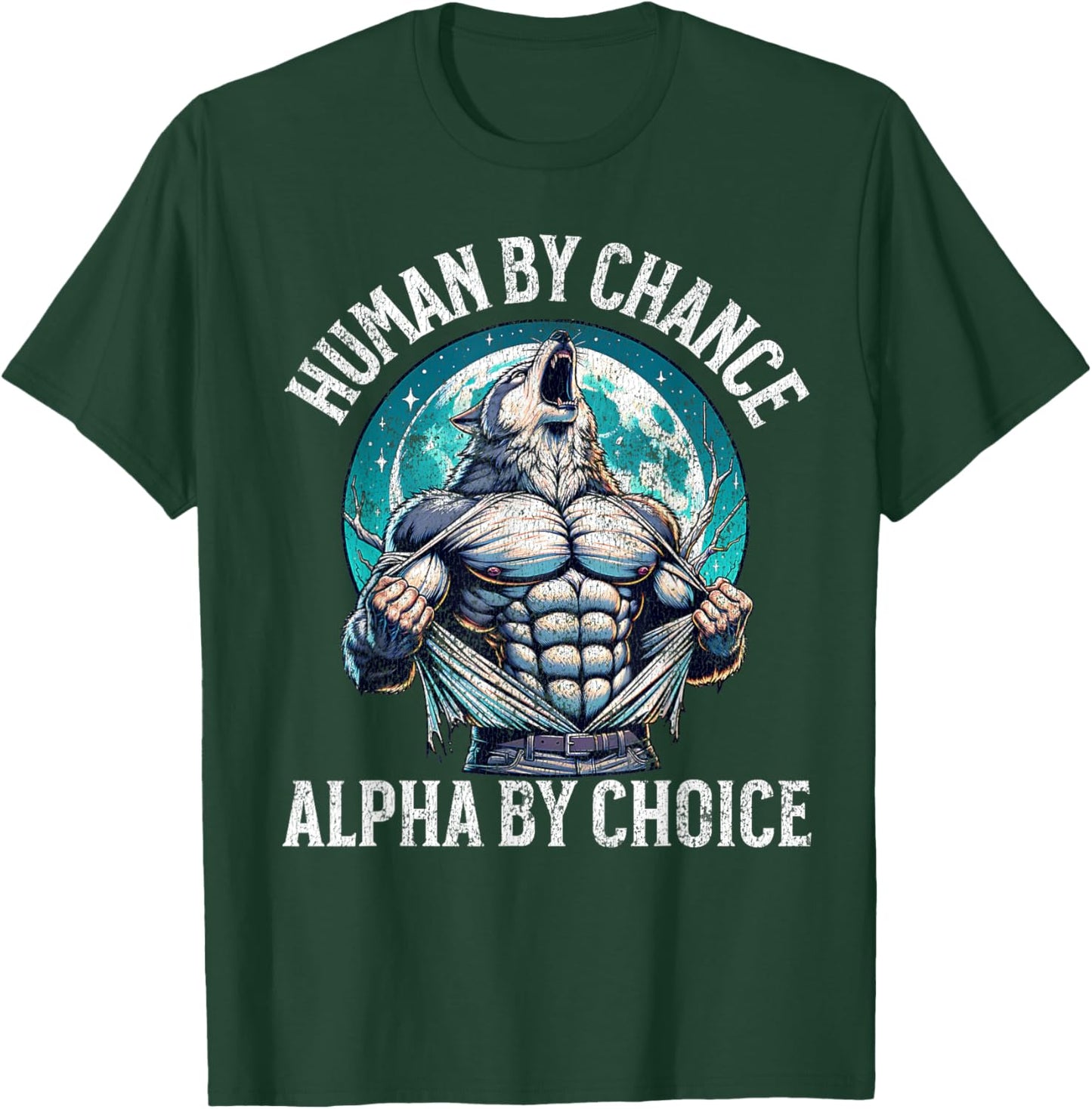 Human By Chance Alpha By Choice Alpha Wolf Meme Funny Sigma T-Shirt - T-Shirt | Forest