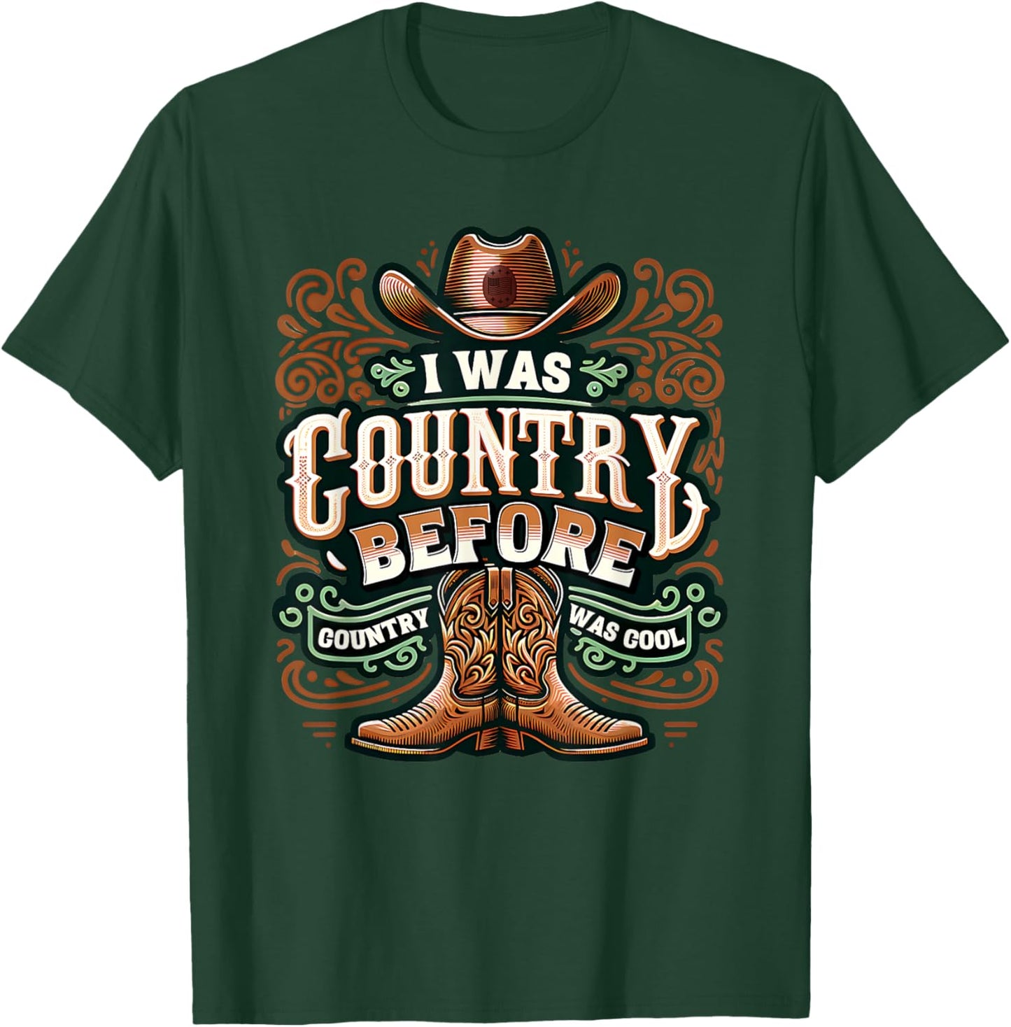 I Was Country Before Country Was Cool Funny Western T-Shirt - T-Shirt | Forest